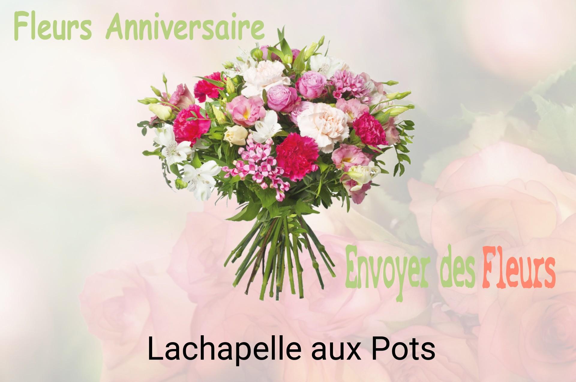 Bouquet de fleurs d’anniversaire livré à Lachapelle-aux-Pots